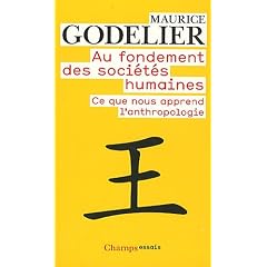 Au fondement des soci�t�s humaines : Ce que nous apprend l'anthropologie