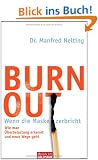 Burn-out - Wenn die Maske zerbricht: Wie man �berbelastung erkennt und neue Wege geht -