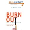 Burn-out - Wenn die Maske zerbricht: Wie man �berbelastung erkennt und neue Wege geht -