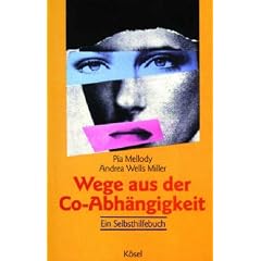 Wege aus der Co-Abh�ngigkeit: Ein Selbsthilfebuch