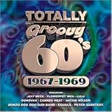 Totally Groovy 60`s 1967-1969