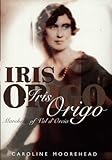 Iris Origo : Marchesa of Val d'Orcia