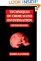 Techniques of Crime Scene Investigation, Sixth Edition