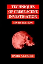 Techniques of Crime Scene Investigation, Sixth Edition