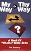 Book My Way or Thy Way: A Book of 