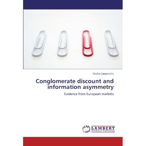 Conglomerate discount and information asymmetry: Evidence from European markets Giulia Cappuccini
