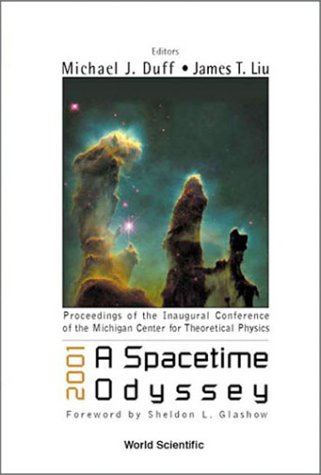 2001 A Spacetime Odyssey: Proceedings of the Inaugural Conference of the Michigan Center for Theoretical Physics : Michigan, USA 21-25 May 2001