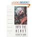 Into The Heart: One Man's Pursuit of Love and Knowledge Among the Yanomami