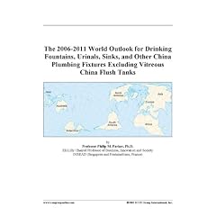 The 2006-2011 World Outlook for Drinking Fountains, Urinals, Sinks, and Other China Plumbing Fixtures Excluding Vitreous China Flush Tanks