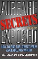 Airfare Secrets Exposed: How to Find the Lowest Fares Available Anywhere!