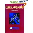 Fibre Channel, Second Edition: Connection To The Future by  FibreChannelIndustryAssoc.