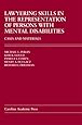 Lawyering Skills in the Represenation of Persons With Mental Disabilities: Cases And Materials