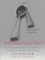 The Obvious Diet: Your Personal Way to Lose Weight Fast - without Changing Your Lifestyle: Your Personal Way to Lose Weight Fast - Without Changing Your Lifestyle