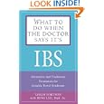 What to Do When the Doctor Says Its IBS: Alternative and Traditional Treatments for Irritable Bowel Syndrome by Leigh Fortson and Bing Lee