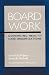 Board Work: Governing Health Care Organizations