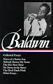 James Baldwin : Collected Essays : Notes of a Native Son / Nobody Knows My Name / The Fire Next Time / No Name in the Street / The Devil Finds Work / Other Essays (Library of America)