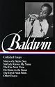 James Baldwin : Collected Essays : Notes of a Native Son / Nobody Knows My Name / The Fire Next Time / No Name in the Street / The Devil Finds Work / Other Essays (Library of America)
