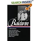 Click here to buy James Baldwin : Collected Essays : Notes of a Native Son Nobody Knows My Name The Fire... by  James Baldwin and Toni Morrison.