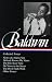 James Baldwin : Collected Essays : Notes of a Native Son / Nobody Knows My Name / The Fire Next Time / No Name in the Street / The Devil Finds Work / Other Essays (Library of America)