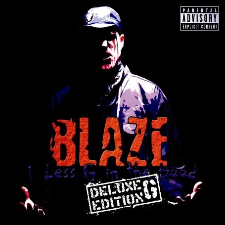 1 Less G in the Hood - Blaze Ya Dead Homie