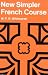 Books : A New Simpler French Course