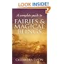 A complete guide to Fairies and Magical Beings