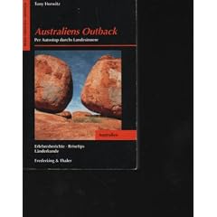 Horwitz Australiens Outback Per Autostop durchs Landesinnere., Frederking & Thaler, M�nchen, 1991,. 314 Seiten, Bilder, Taschenbuch.