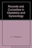 Records and curiosities in obstetrics and gynaecology