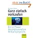 Ganz einfach verkaufen: Die 12 Phasen des professionellen Verkaufsgespr�chs