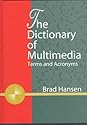 Dictionary of Multimedia: Terms & Acronyms 1998