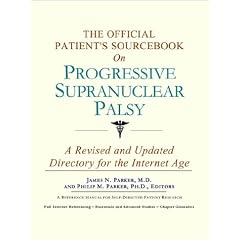 The Official Patient's Sourcebook on Progressive Supranuclear Palsy: A Revised and Updated... by Icon Health Publications