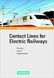 Contact Lines for Electrical Railways: Planning - Design - Implementation