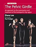 The pelvic girdle : an approach to the examination and treatment of the lumbo-pelvic-hip region