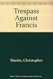 Trespass against Francis