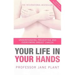 Your Life in Your Hands: Understanding, Preventing and Overcoming Breast Cancer
