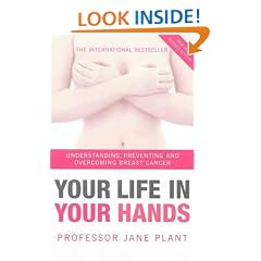 Your Life in Your Hands: Understanding, Preventing and Overcoming Breast Cancer