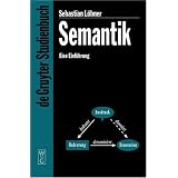 Semantik. Eine Einf�hrung (Gruyter - de Gruyter Studienb�cher) (de Gruyter Studienbuch)von "Sebastian L�bner"