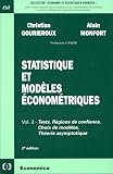 Statistique et modèles économétriques volume 2 Tests, régions de confiance, choix de modèles, théorie asymptotique