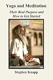 Yoga and Meditation: Their Real Purpose and How to Get Started