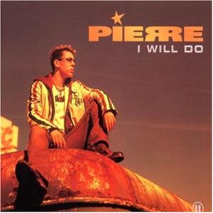 Pierre - I Will Do - Zortam Music