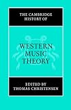 The Cambridge History of Western Music Theory (The Cambridge History of Music)