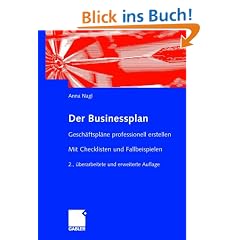 Der Businessplan: Gesch�ftspl�ne professionell erstellen. Mit Checklisten und Fallbeispielen