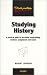 Studying History: A Practical Guide to Successful Essay-writing, Seminars, Assignments and Exams (Studymates)
