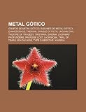 Metal gótico: Grupos de metal gótico, Álbumes de metal gótico, Evanescence, Therion, Cradle of Filth, Lacuna Coil, Theatre of Tragedy (Spanish Edition)