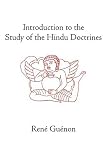 Introduction to the Study of the Hindu Doctrines (Guenon, Rene. Works.)
