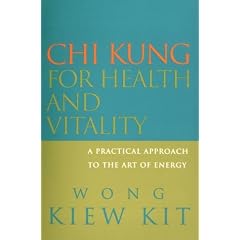 Chi Kung for Health and Vitality: A Practical Approach to the Art of Energy