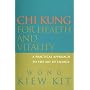 Chi Kung for Health and Vitality: A Practical Approach to the Art of Energy