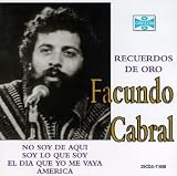 Facundo Cabral - Facundo Cabral, Recuerdos De Oro, No Soy De Aquí Ni Soy De Alla