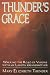 Thunder's Grace: Walking the Road of Visions With My Lakota Grandmother
