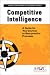 Books : Competitive Intelligence: A Guide for Your Journey to Best-practice Processes